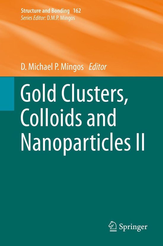 Structure and Bonding 162 - Gold Clusters, Colloids and Nano ... - cover
