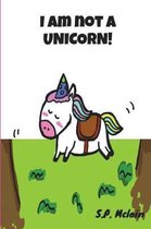 I am not a Unicorn