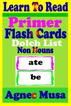 Learn To Read 25 - Primer Flash Cards: Dolchlist Non Nouns