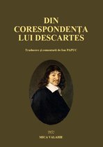 Filosofie - Din corespondența lui Descartes