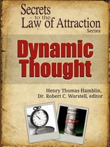 Secrets to the Law of Attraction - Secrets to the Law of Attraction: Dynamic Thought