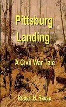 Pittsburg Landing - A Civil War Tale