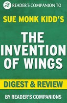The Invention of Wings by Sue Monk Kidd Novel Digest & Review