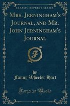 Mrs. Jerningham's Journal, and Mr. John Jerningham's Journal (Classic Reprint)