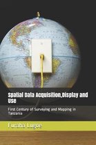 Spatial Data Acquisition, Display and Use