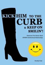 Kick Him to the Curb and Keep on Smilin'!