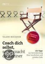 Coach dich selbst, sonst coacht dich keiner