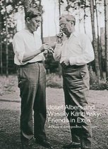 Josef Albers and Wassily Kandinsky: Friends in Exile
