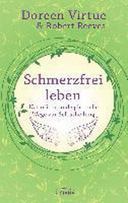 Schmerzfrei leben - Natürliche und spirituelle Wege zur Sel ... - cover