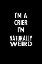 I'm a Crier I'm Naturally Weird