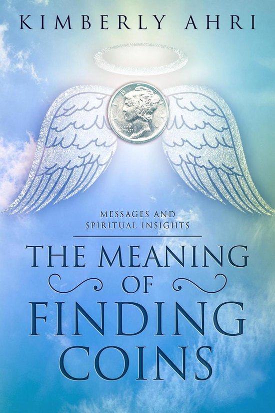 The Meaning of Finding Coins Messages and Spiritual Insights (ebook