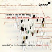 Conlon Nancarrow: Late and Unknown Works on Rolls