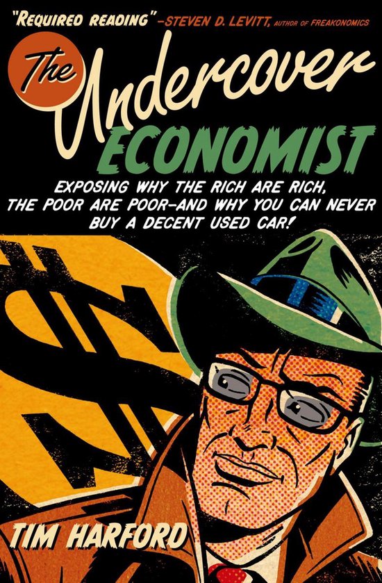 The Undercover Economist:Exposing Why the Rich Are Rich, the ... - cover