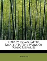 Library Essays Papers Related to the Work of Public Libraries
