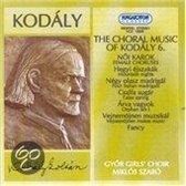 Kodály: The Choral Music of Kodály, Vol. 6