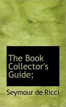 The Book Collector's Guide;