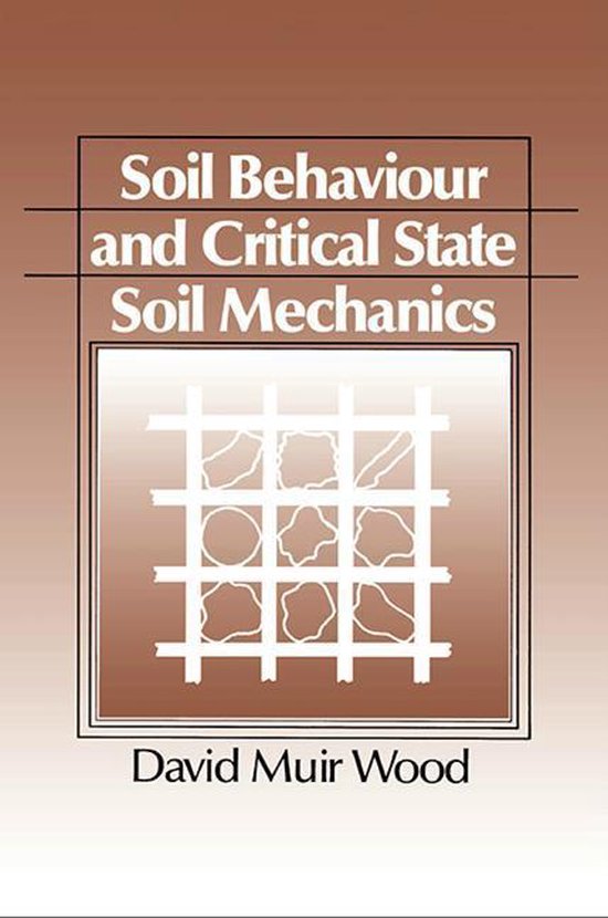 Soil Behaviour and Critical State Soil Mechanics - cover
