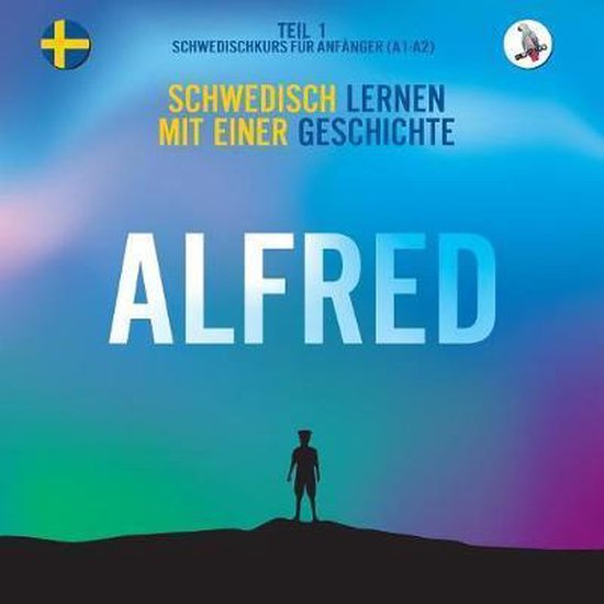 Alfred. Schwedisch lernen mit einer Geschichte. Teil 1 ‒ S ... - cover