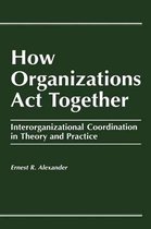 How Organizations Act Together