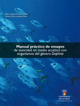 Manual práctico de ensayos de toxicidad en medio acuático con organismos del género Daphnia
