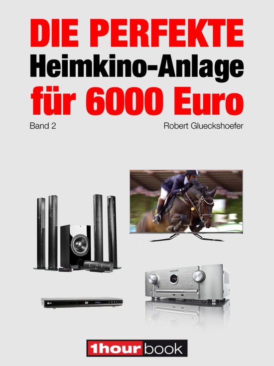 Die perfekte Heimkino-Anlage für 6000 Euro (Band 2) - cover