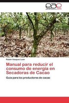 Manual para reducir el consumo de energía en Secadoras de Cacao