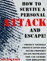 How To Survive A Physical Attack and Escape