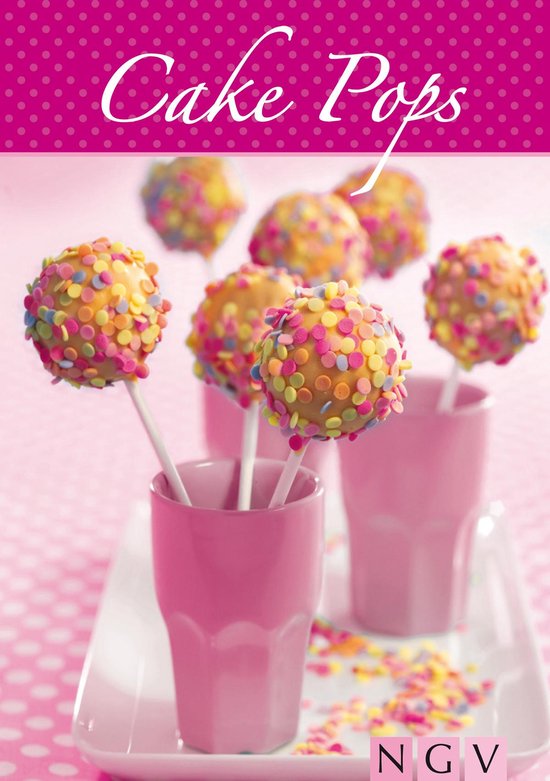 Die schönsten Rezepte - Cake Pops - cover
