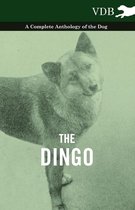 The Dingo - A Complete Anthology of the Dog -