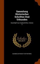 Sammlung Historischer Schriften Und Urkunden