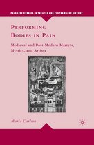 Palgrave Studies in Theatre and Performance History - Performing Bodies in Pain