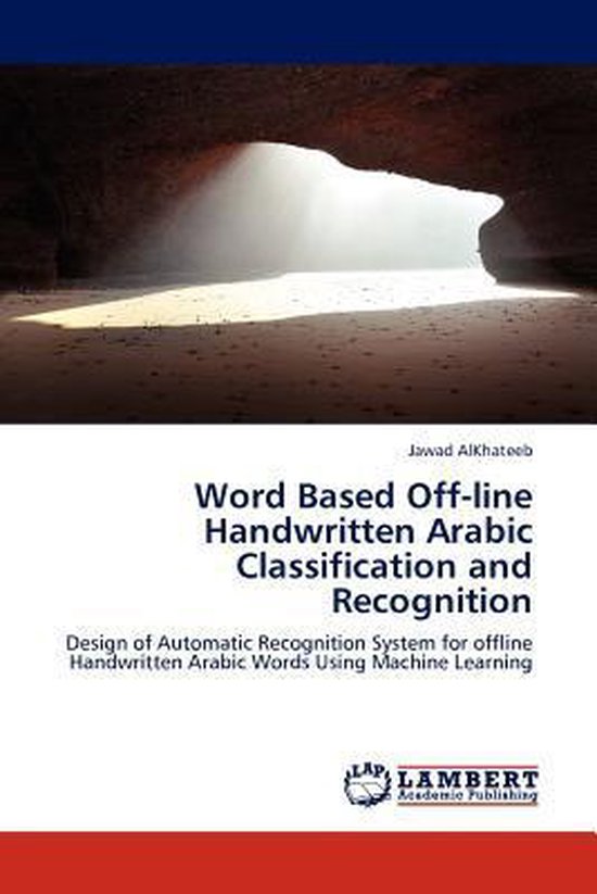 Word Based Off-line Handwritten Arabic Classification and Recognition ...