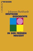 Beck'sche Reihe 2462 - Deutsche Geschichte in der frühen Neuzeit