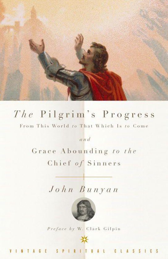 The Pilgrim's Progress and Grace Abounding to the Chief of S ... - cover