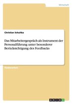 Das Mitarbeitergesprach ALS Instrument Der Personalfuhrung Unter Besonderer Berucksichtigung Des Feedbacks