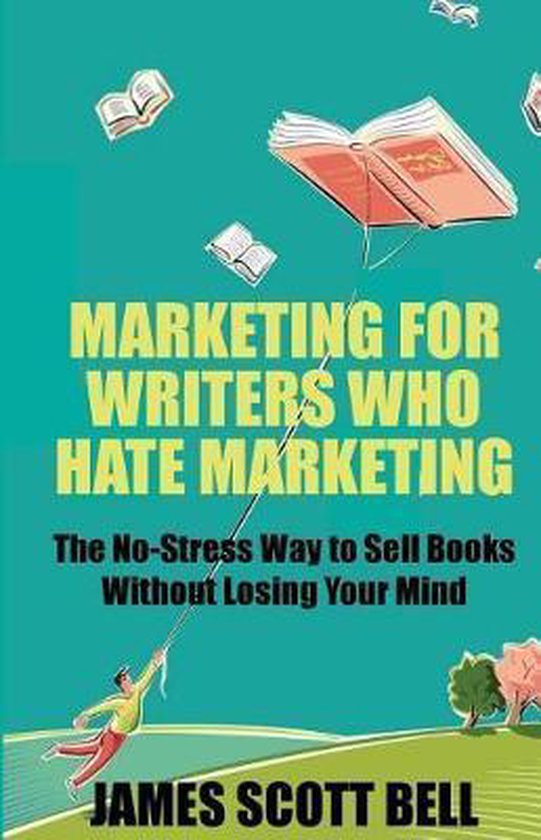Marketing For Writers Who Hate Marketing - cover