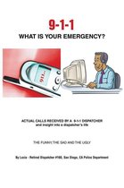 9-1-1   What Is Your Emergency?