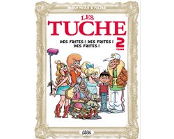Les Tuche - tome 2 Des frites ! Des frites ! Des frites !