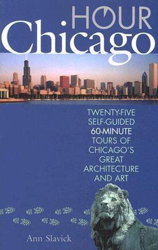 Hour Chicago TwentyFive 60Minute SelfGuided Tours of Chicago's