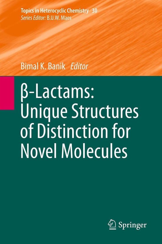 Topics in Heterocyclic Chemistry 30 - β-Lactams: Unique Str ... - cover