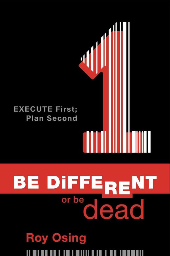 Be Different or Be Dead: Execute First; Plan Second - cover