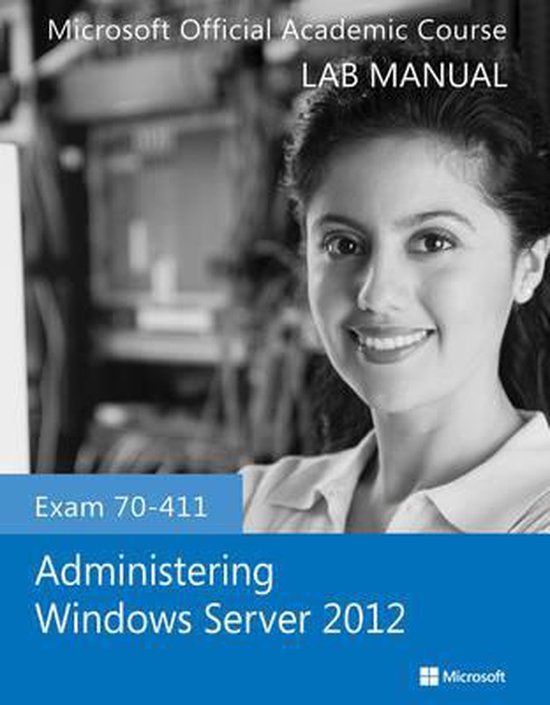 Exam 70-411 Administering Windows Server 2012 Lab Manual - cover