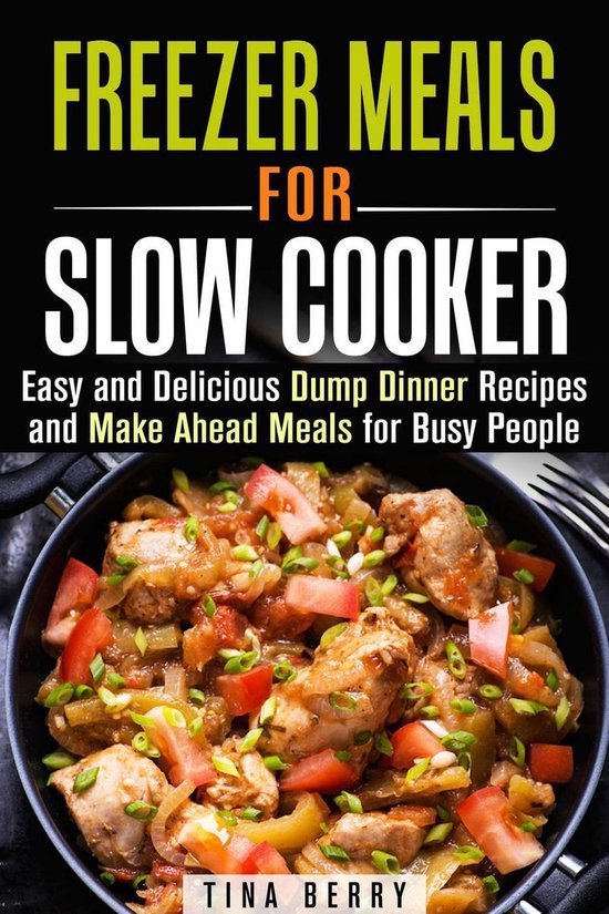 Slow Cooking Freezer Meals for Slow Cooker Easy and Delicious Dump