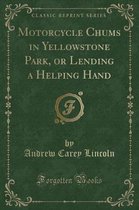 Motorcycle Chums in Yellowstone Park, or Lending a Helping Hand (Classic Reprint)