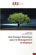 Une Fresque Theorique Pour Le Management Strategique