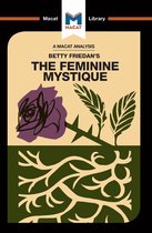 The Macat Library - An Analysis of Betty Friedan's The Feminine Mystique