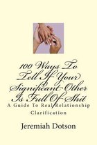 100 Ways to Tell If Your Significant Other Is Full of Shit