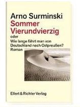 Sommer Vierundvierzig oder Wie lange fährt man von Deutschland nach Ostpreußen?