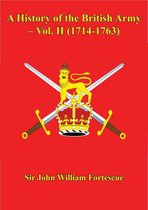 A History of the British Army 2 - A History of the British Army – Vol. II (1714-1763)