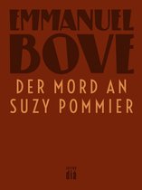 Werkausgabe Emmanuel Bove - Der Mord an Suzy Pommier